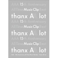 AAA　15th　Anniversary　All　Time　Music　Clip　Best　-thanx　AAA　lot-/Ｂｌｕ－ｒａｙ　Ｄｉｓｃ/AVXD-92895